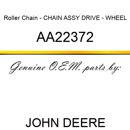 Roller Chain - CHAIN ASSY, DRIVE - WHEEL AA22372