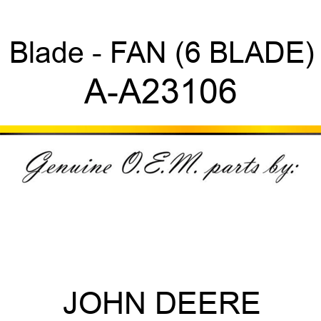 Blade - FAN (6 BLADE) A-A23106