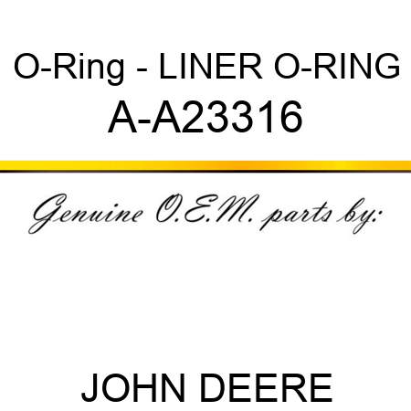O-Ring - LINER O-RING A-A23316