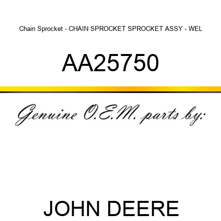 Chain Sprocket - CHAIN SPROCKET, SPROCKET ASSY - WEL AA25750
