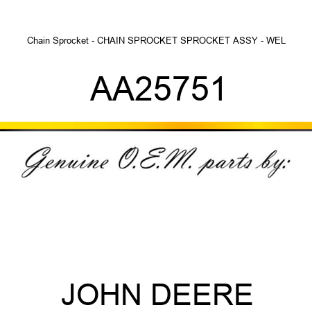 Chain Sprocket - CHAIN SPROCKET, SPROCKET ASSY - WEL AA25751