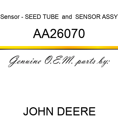 Sensor - SEED TUBE & SENSOR ASSY AA26070