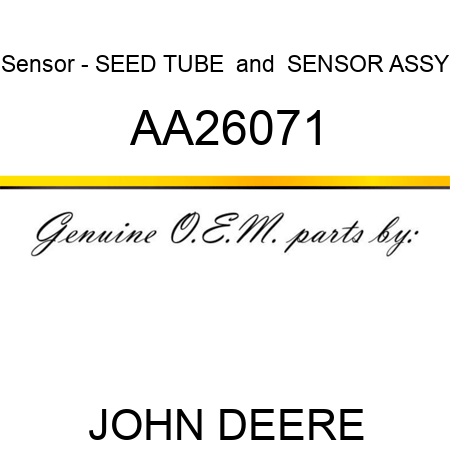 Sensor - SEED TUBE & SENSOR ASSY AA26071