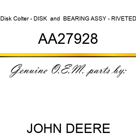 Disk Colter - DISK & BEARING ASSY - RIVETED AA27928