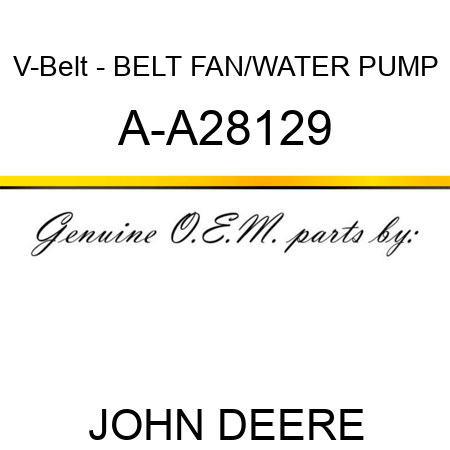 V-Belt - BELT, FAN/WATER PUMP A-A28129