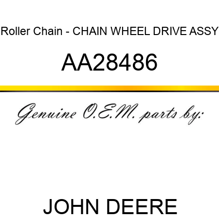 Roller Chain - CHAIN, WHEEL DRIVE ASSY AA28486
