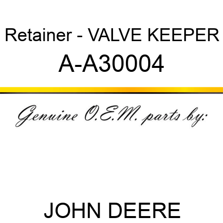 Retainer - VALVE KEEPER A-A30004