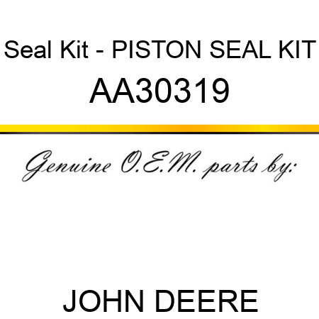 Seal Kit - PISTON SEAL KIT AA30319