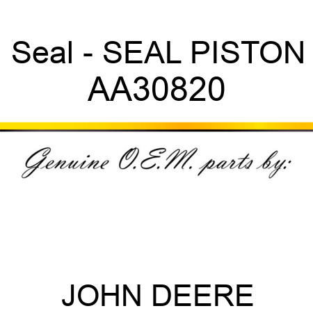 Seal - SEAL, PISTON AA30820