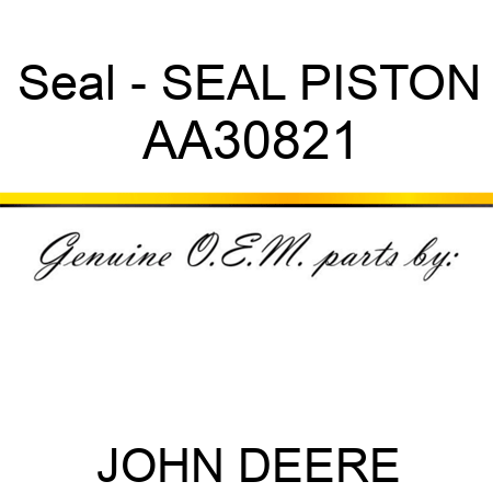 Seal - SEAL, PISTON AA30821