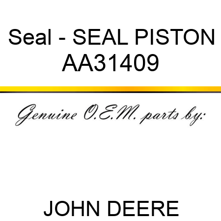 Seal - SEAL, PISTON AA31409