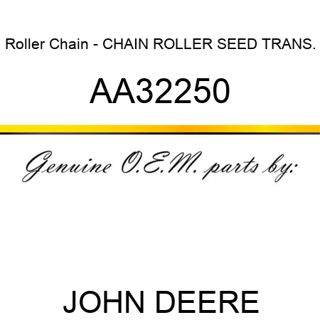 Roller Chain - CHAIN, ROLLER SEED TRANS. AA32250