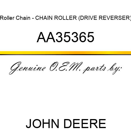 Roller Chain - CHAIN, ROLLER (DRIVE REVERSER) AA35365