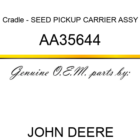 Cradle - SEED PICKUP CARRIER ASSY AA35644