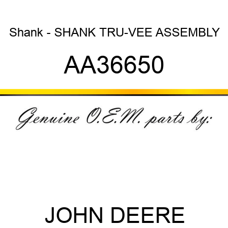 Shank - SHANK, TRU-VEE ASSEMBLY AA36650