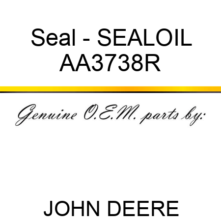 Seal - SEAL,OIL AA3738R