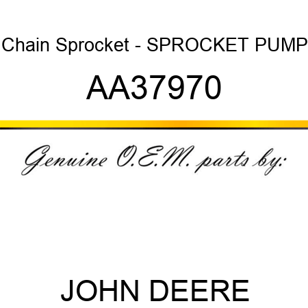 Chain Sprocket - SPROCKET, PUMP AA37970