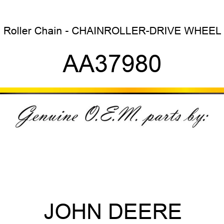 Roller Chain - CHAIN,ROLLER-DRIVE WHEEL AA37980