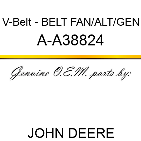 V-Belt - BELT, FAN/ALT/GEN A-A38824