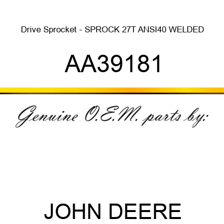 Drive Sprocket - SPROCK 27T ANSI40 WELDED AA39181