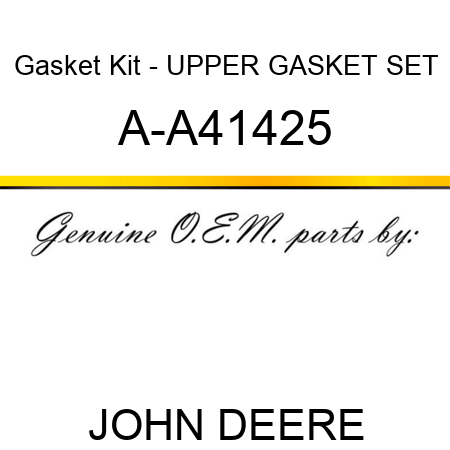 Gasket Kit - UPPER GASKET SET A-A41425