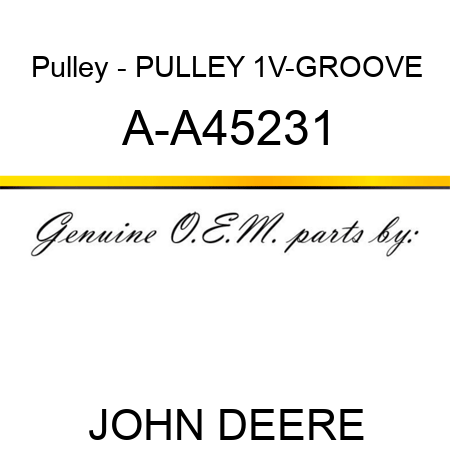 Pulley - PULLEY, 1V-GROOVE A-A45231