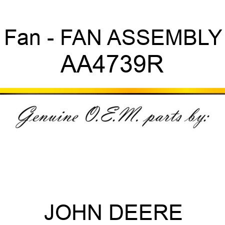 Fan - FAN ASSEMBLY AA4739R