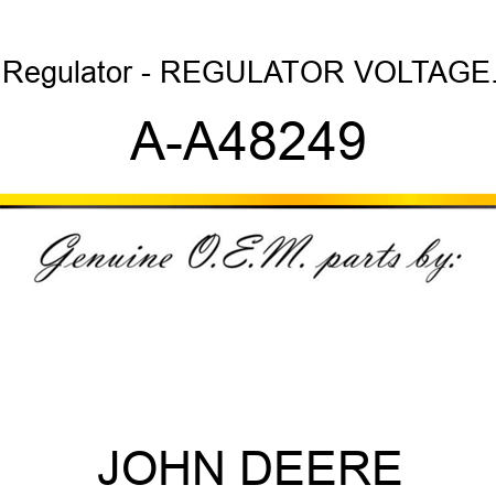 Regulator - REGULATOR, VOLTAGE. A-A48249