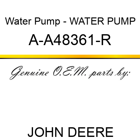 Water Pump - WATER PUMP A-A48361-R