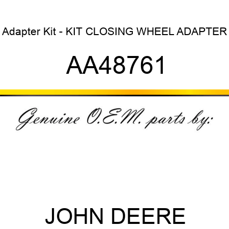 Adapter Kit - KIT, CLOSING WHEEL ADAPTER AA48761