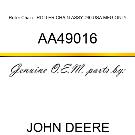 Roller Chain - ROLLER CHAIN ASSY, #40 USA MFG ONLY AA49016