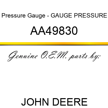 Pressure Gauge - GAUGE, PRESSURE AA49830