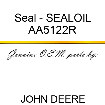 Seal - SEAL,OIL AA5122R
