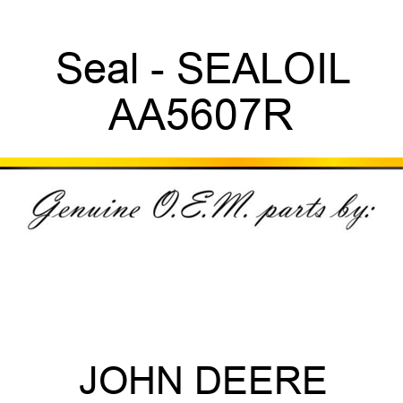 Seal - SEAL,OIL AA5607R