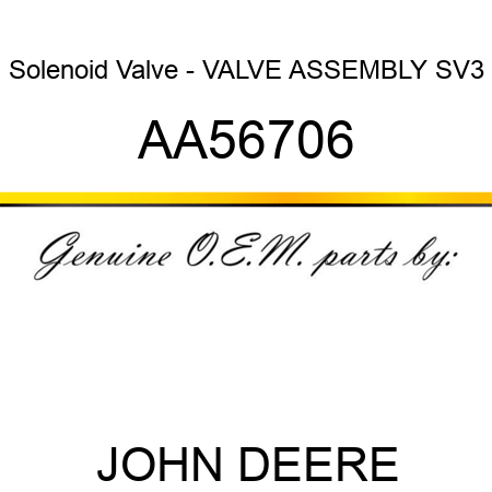 Solenoid Valve - VALVE ASSEMBLY, SV3 AA56706