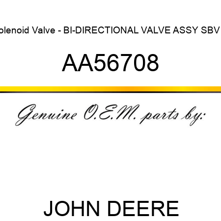 Solenoid Valve - BI-DIRECTIONAL VALVE ASSY, SBV11 AA56708