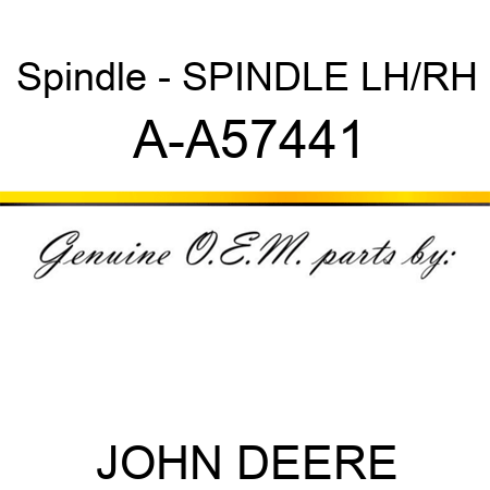 Spindle - SPINDLE, LH/RH A-A57441