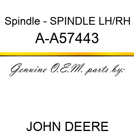 Spindle - SPINDLE, LH/RH A-A57443
