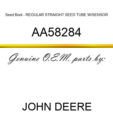 Seed Boot - REGULAR STRAIGHT SEED TUBE W/SENSOR AA58284