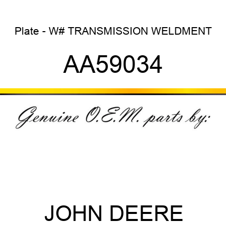Plate - W# TRANSMISSION, WELDMENT AA59034