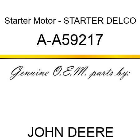 Starter Motor - STARTER, DELCO A-A59217