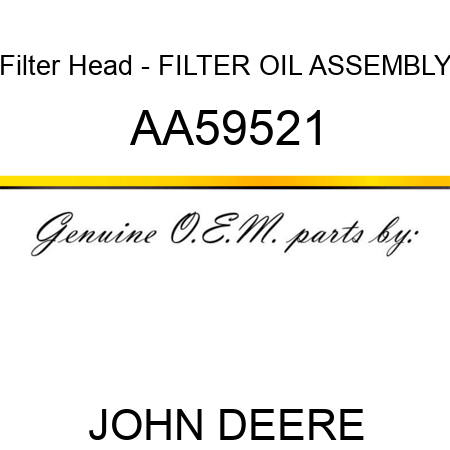 Filter Head - FILTER, OIL ASSEMBLY AA59521