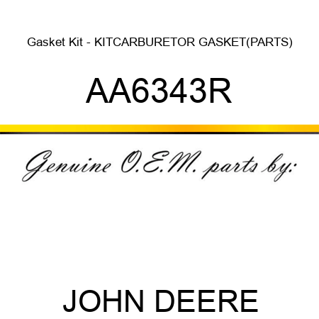 Gasket Kit - KIT,CARBURETOR GASKET(PARTS) AA6343R