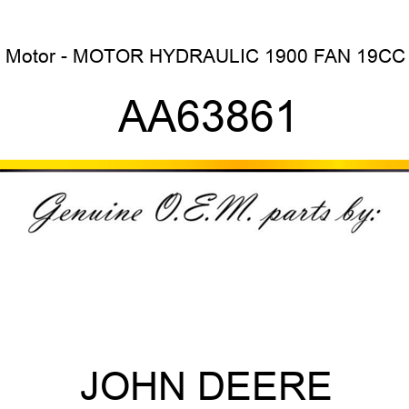 Motor - MOTOR, HYDRAULIC 1900 FAN, 19CC AA63861