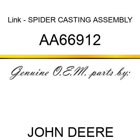 Link - SPIDER, CASTING ASSEMBLY AA66912