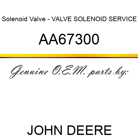 Solenoid Valve - VALVE, SOLENOID, SERVICE AA67300