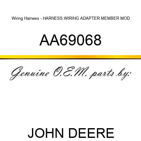 Wiring Harness - HARNESS, WIRING ADAPTER, MEMBER MOD AA69068