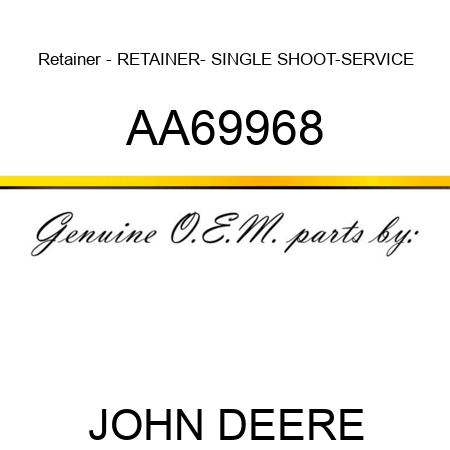Retainer - RETAINER- SINGLE SHOOT-SERVICE AA69968