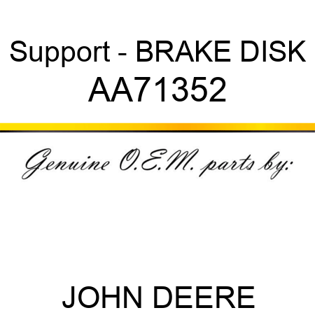 Support - BRAKE DISK AA71352
