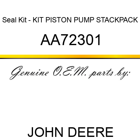 Seal Kit - KIT, PISTON PUMP STACKPACK AA72301